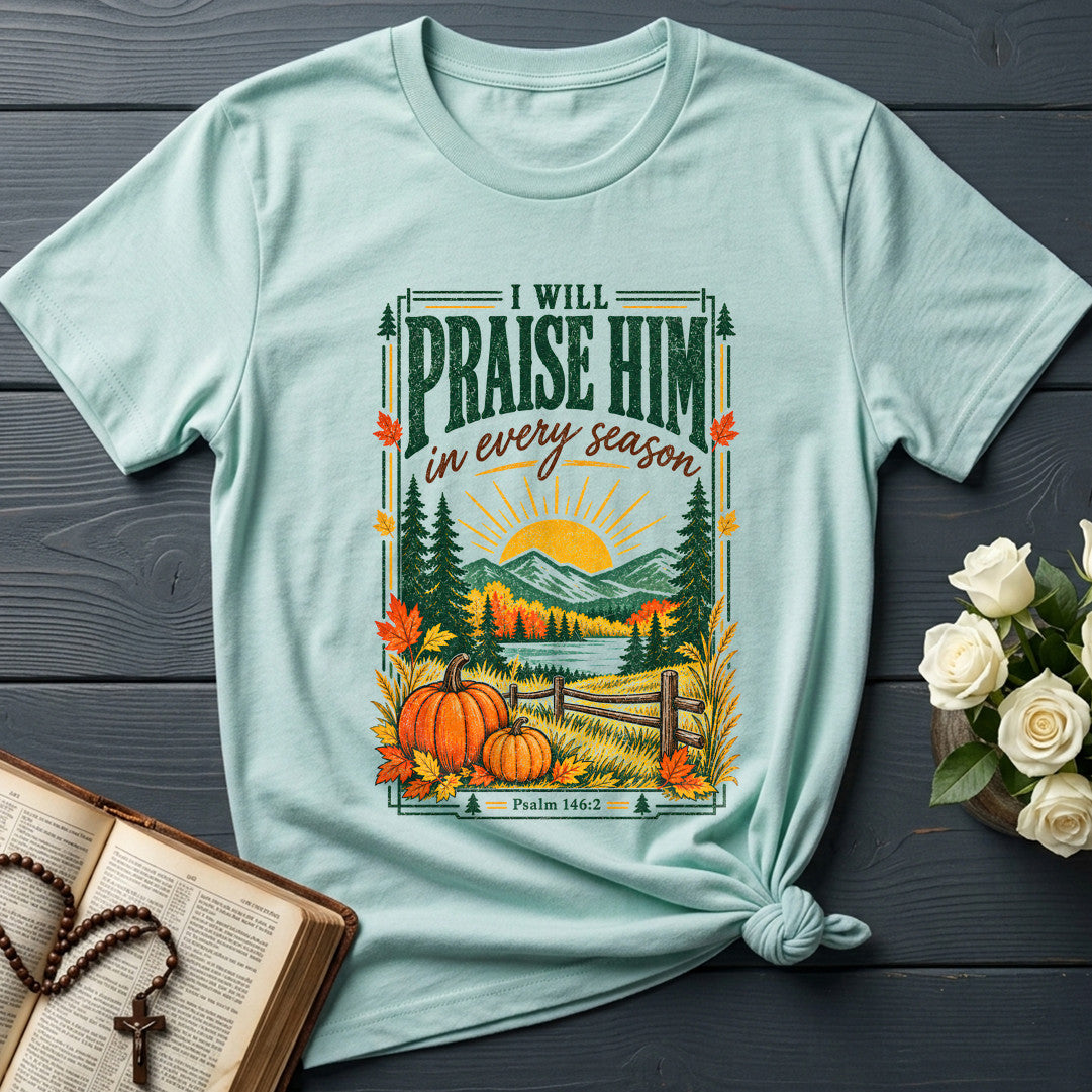 I Will Praise Him In Every Season Psalm 146.2 63