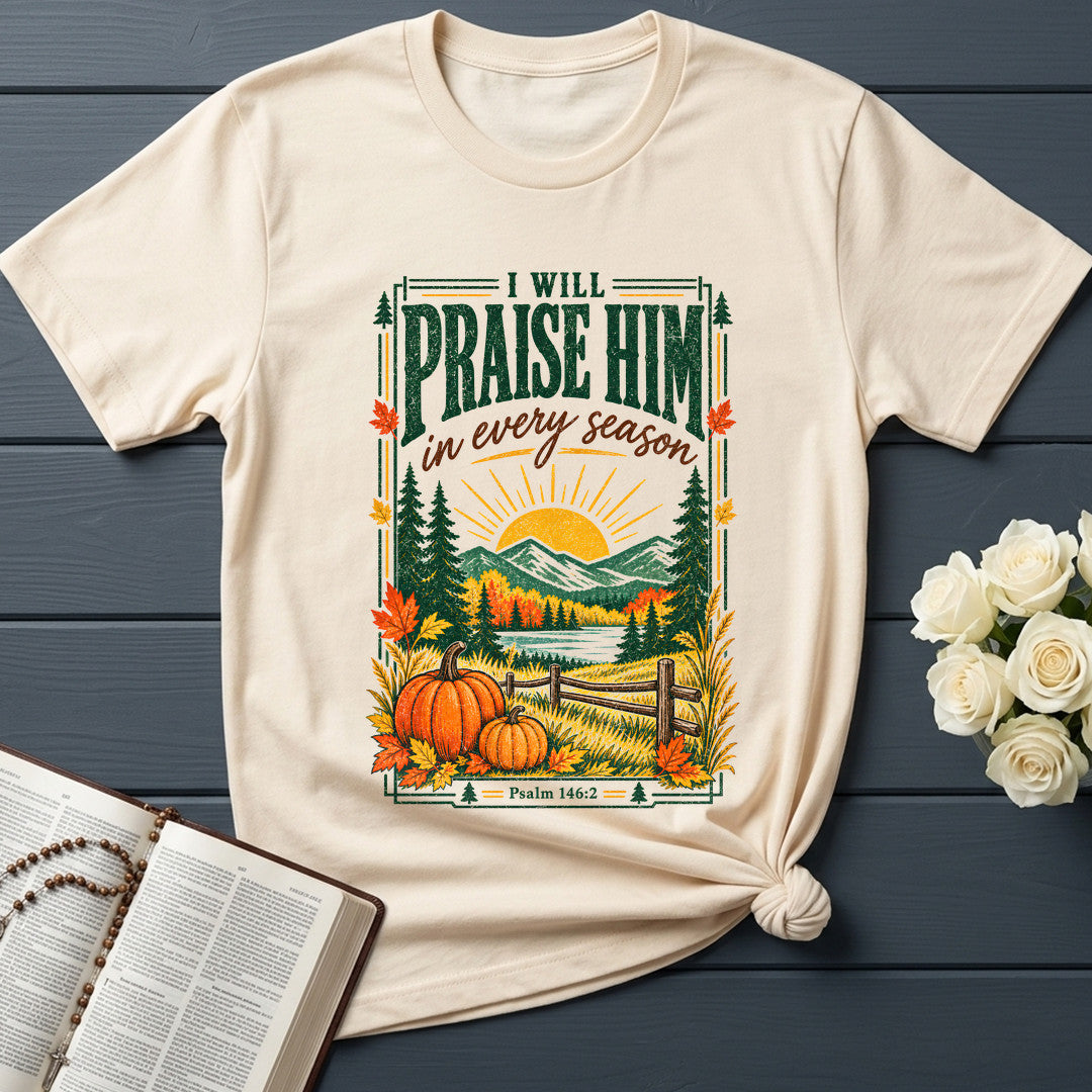 I Will Praise Him In Every Season Psalm 146.2 63