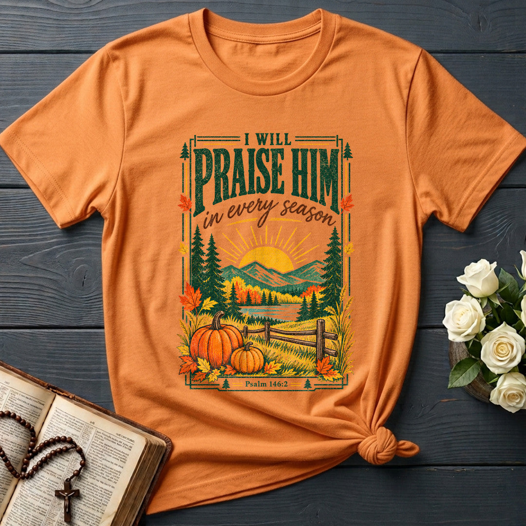 I Will Praise Him In Every Season Psalm 146.2 63