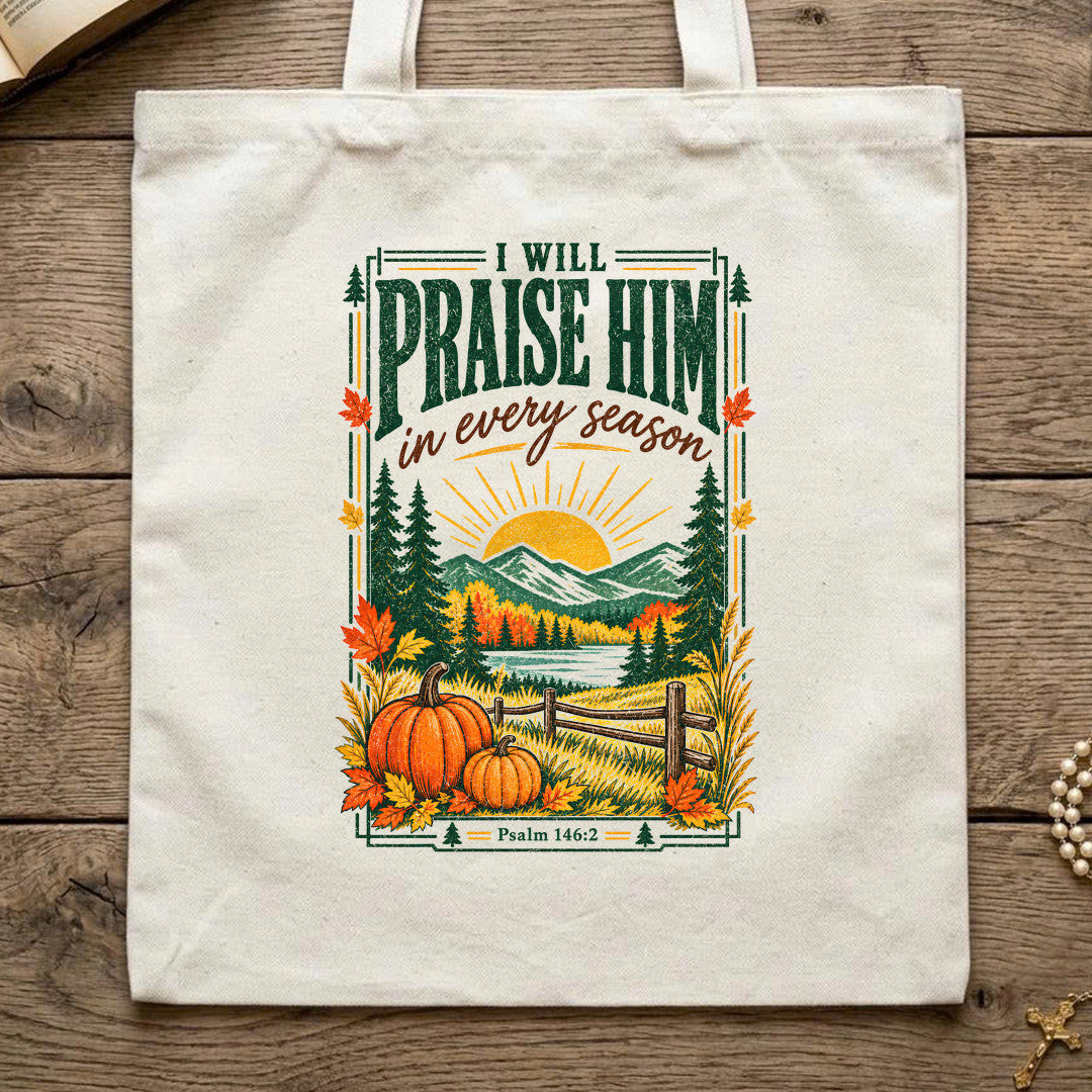 I Will Praise Him In Every Season Psalm 146.2 63