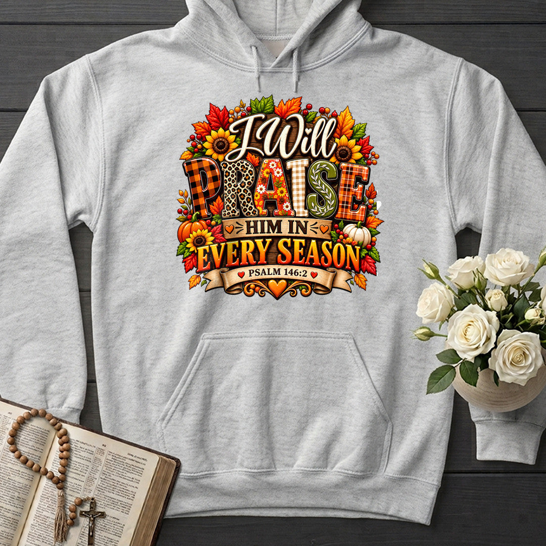I Will Praise Him In Every Season Psalm 146.2 66