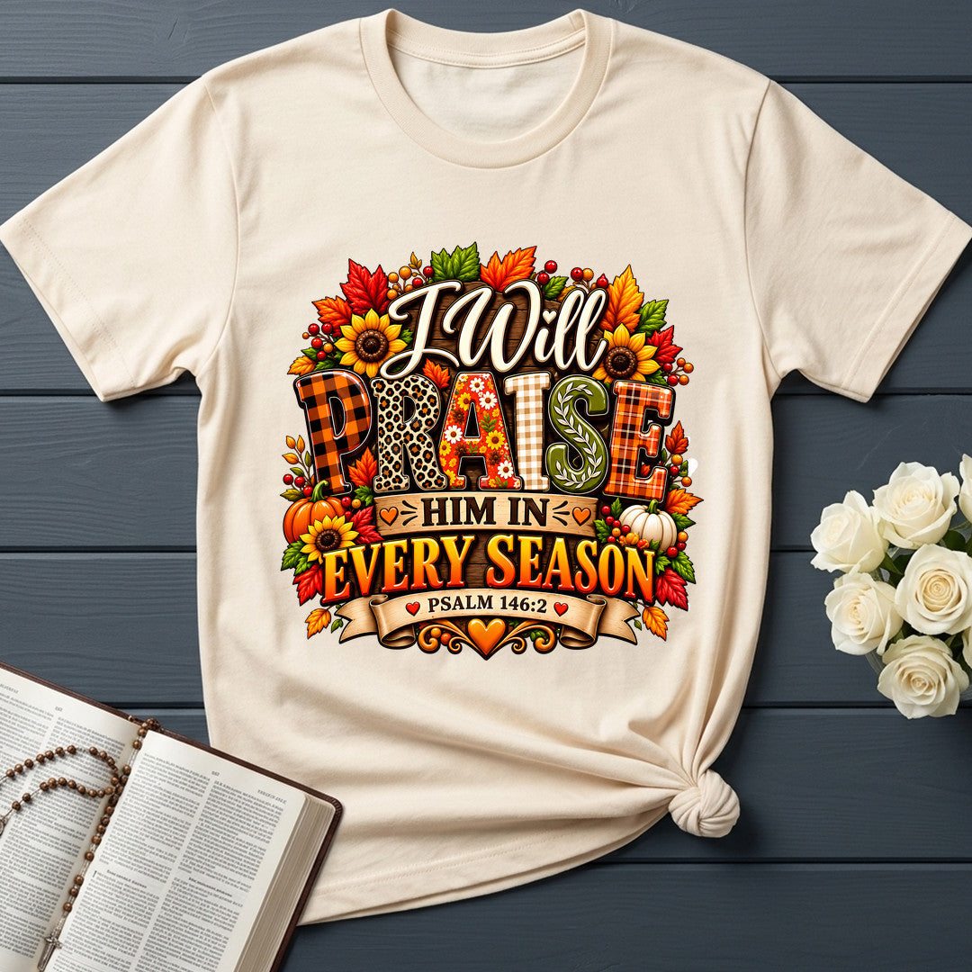 I Will Praise Him In Every Season Psalm 146.2 66