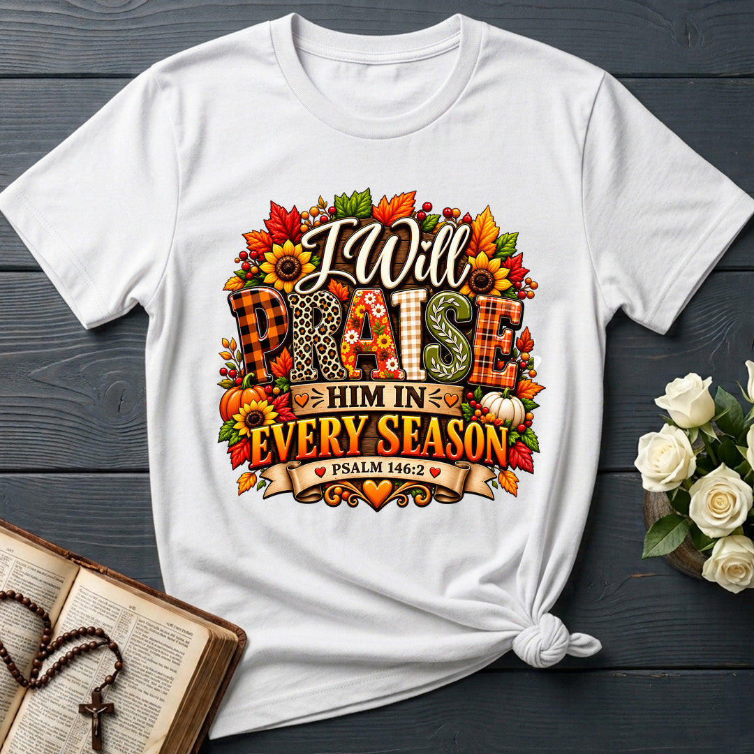 I Will Praise Him In Every Season Psalm 146.2 66