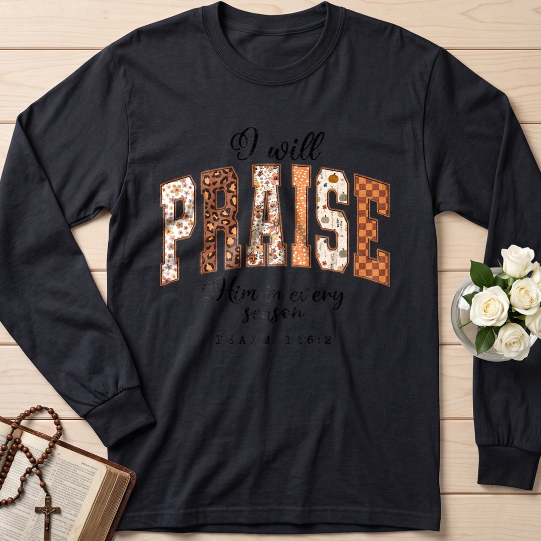 I Will Praise Him In Every Season Psalm 146.2 67