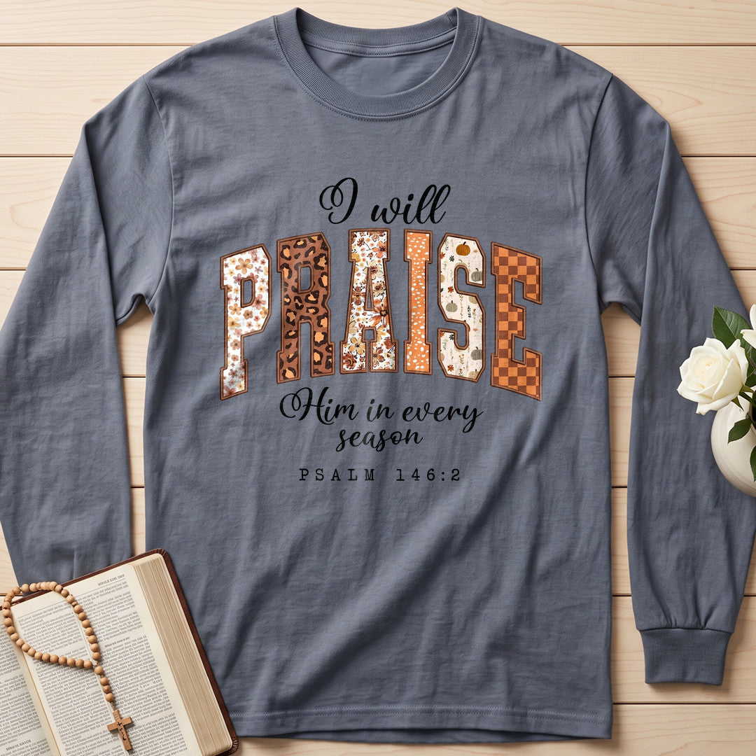 I Will Praise Him In Every Season Psalm 146.2 67