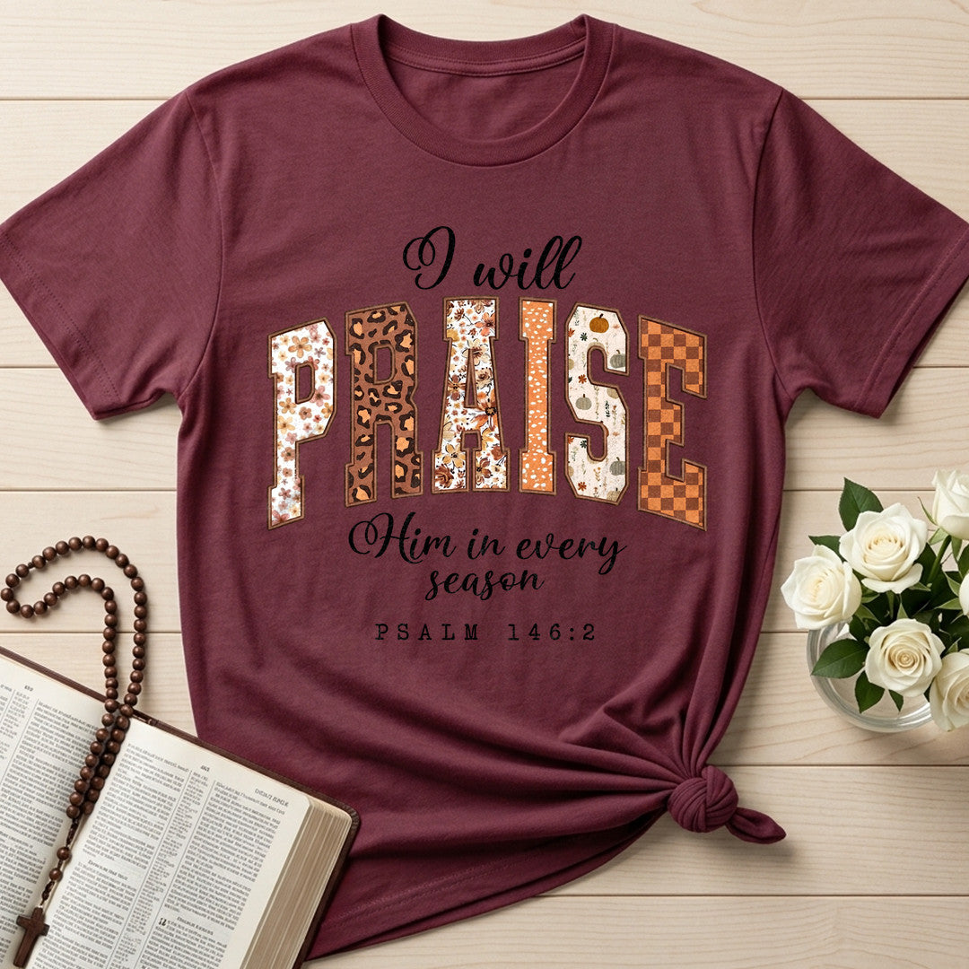 I Will Praise Him In Every Season Psalm 146.2 67