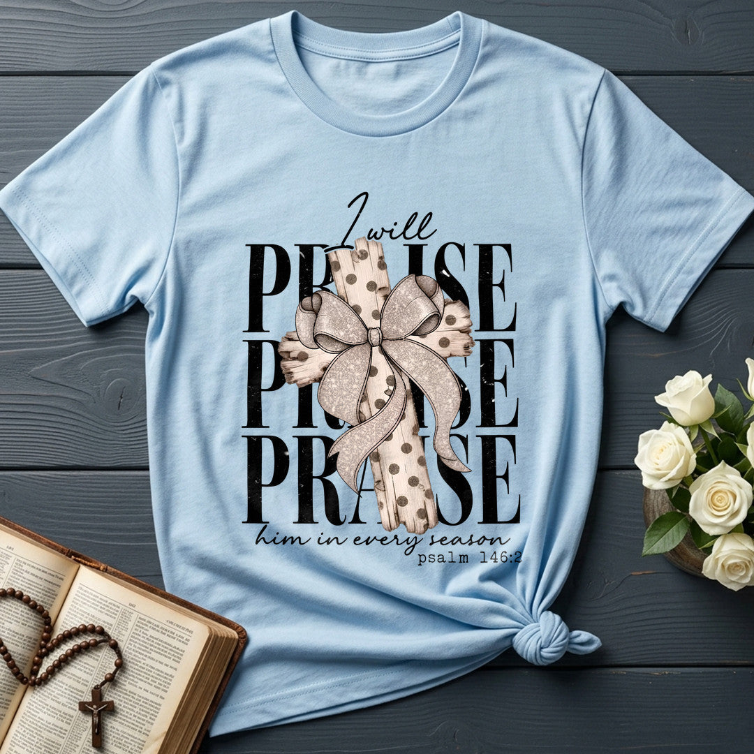 I Will Praise Him In Every Season Psalm 146.2 68