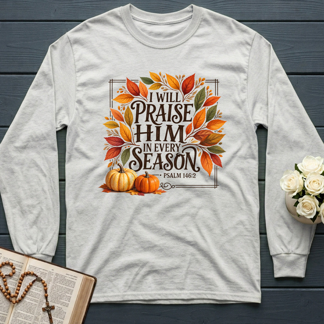 I Will Praise Him In Every Season Psalm 146.2 69