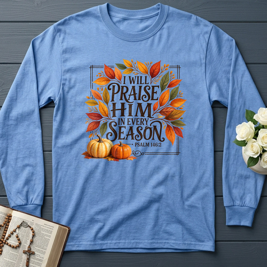 I Will Praise Him In Every Season Psalm 146.2 69