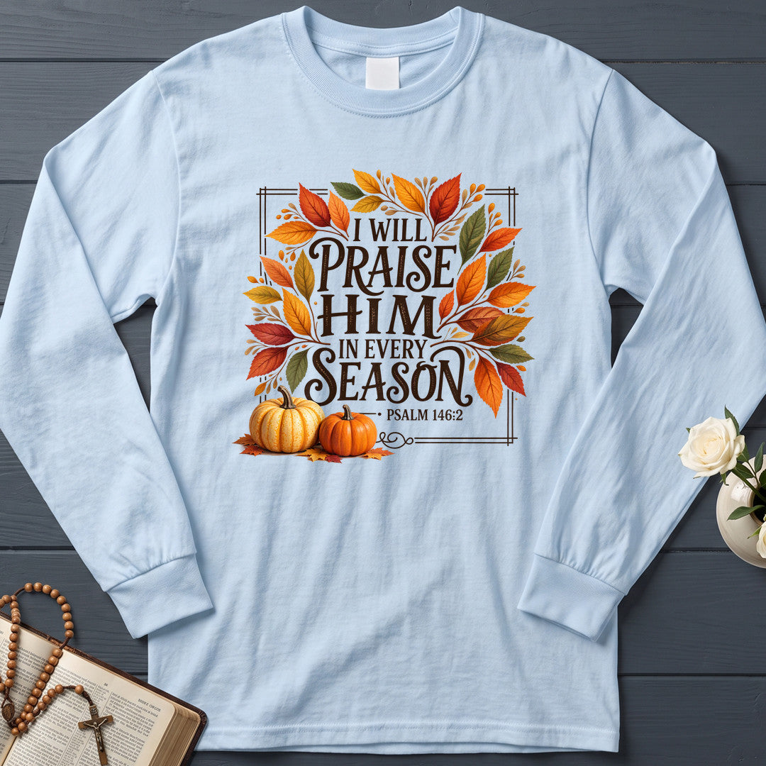 I Will Praise Him In Every Season Psalm 146.2 69