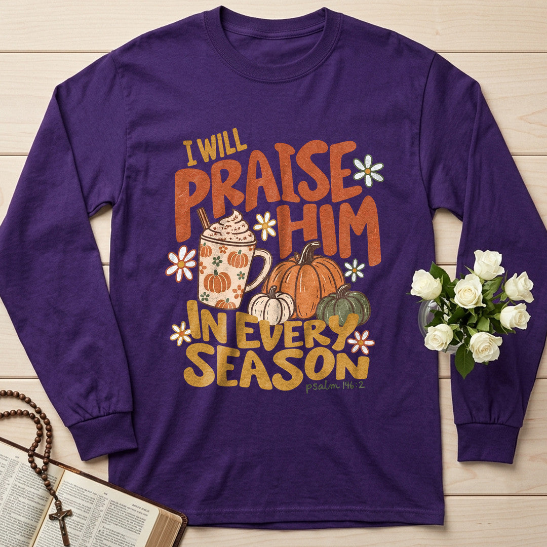 I Will Praise Him In Every Season Psalm 146.2 70