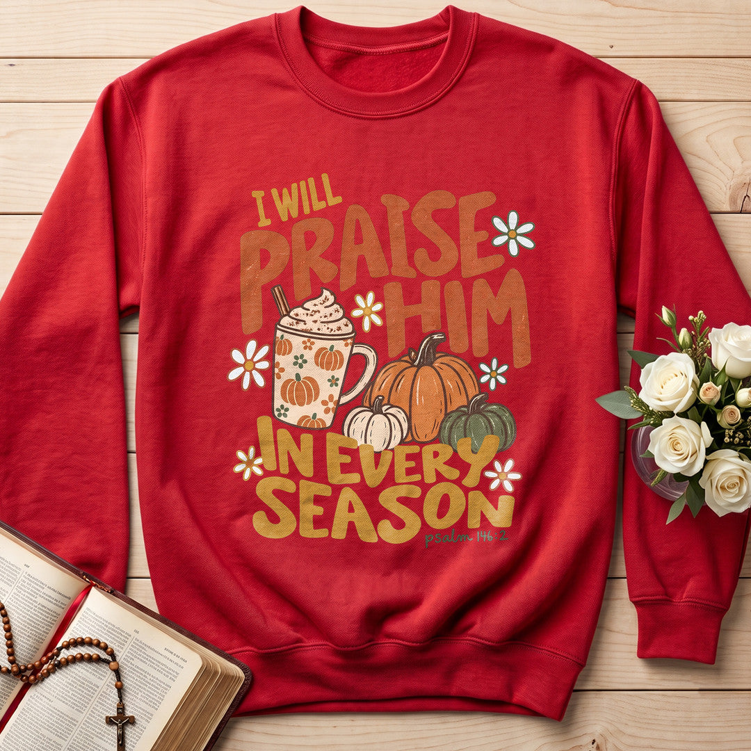 I Will Praise Him In Every Season Psalm 146.2 70