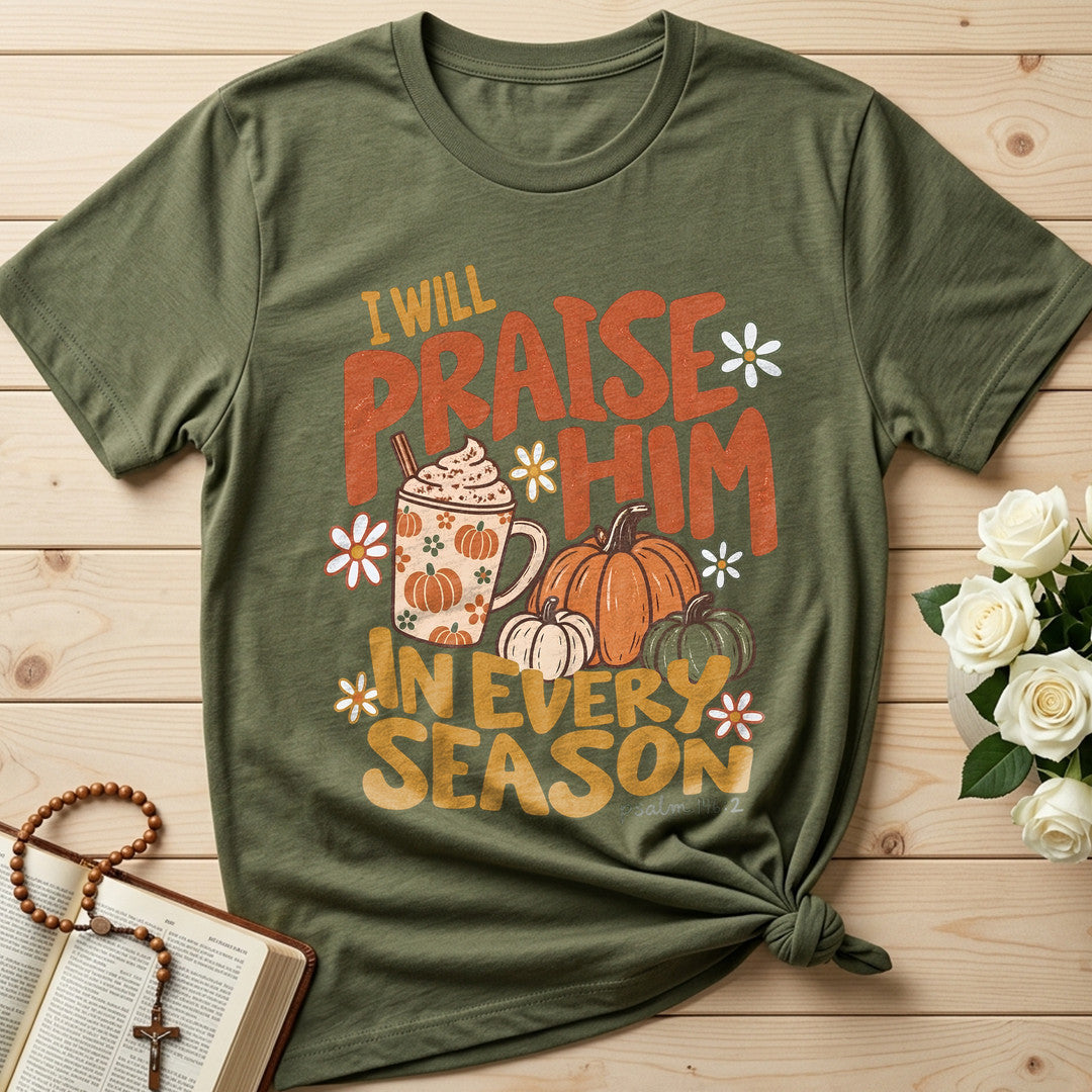 I Will Praise Him In Every Season Psalm 146.2 70
