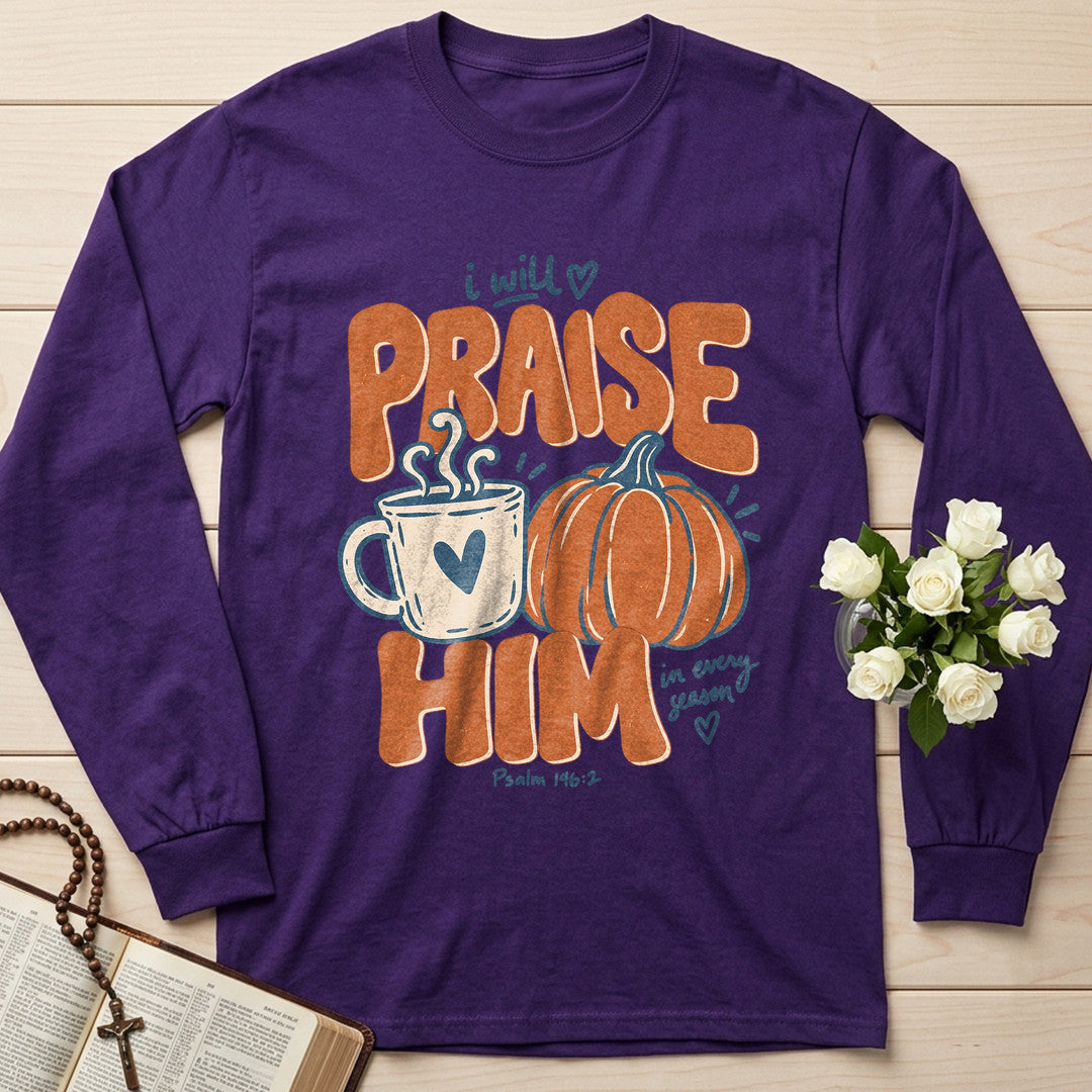 I Will Praise Him In Every Season Psalm 146.2 71