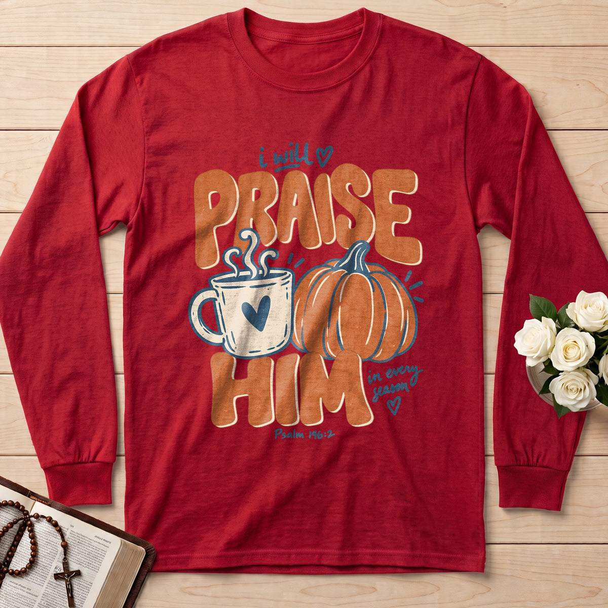 I Will Praise Him In Every Season Psalm 146.2 71