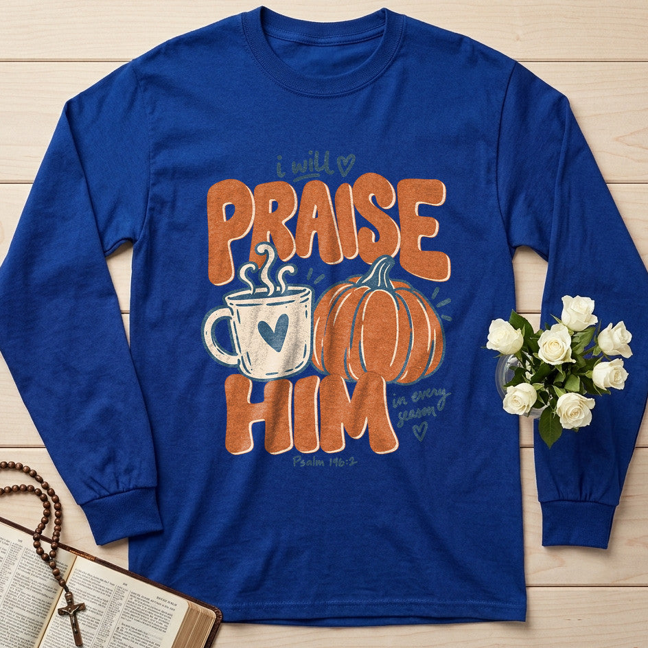 I Will Praise Him In Every Season Psalm 146.2 71