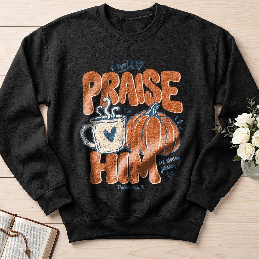 I Will Praise Him In Every Season Psalm 146.2 71