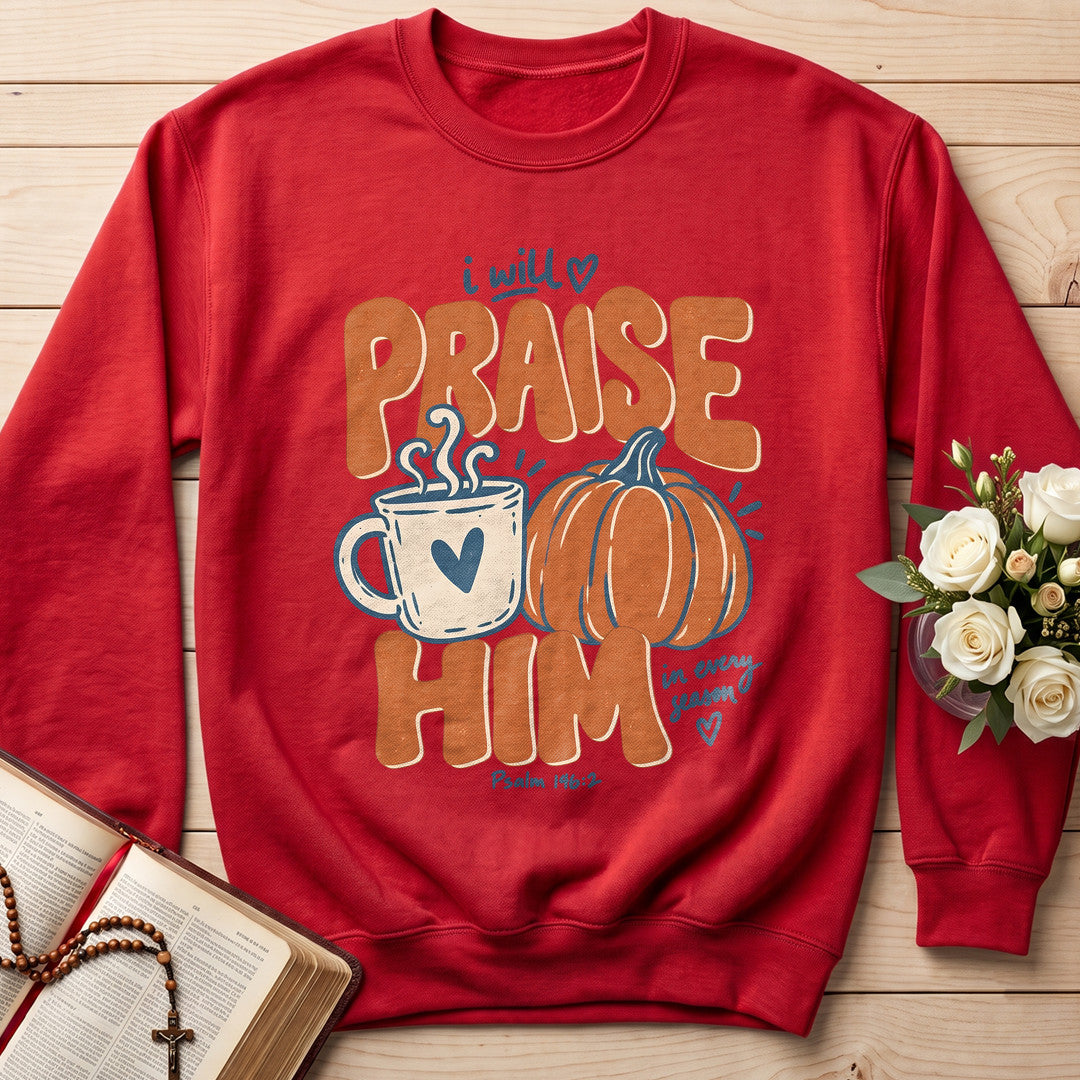 I Will Praise Him In Every Season Psalm 146.2 71
