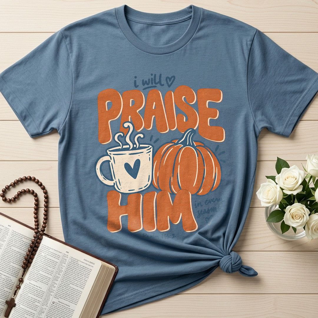 I Will Praise Him In Every Season Psalm 146.2 71