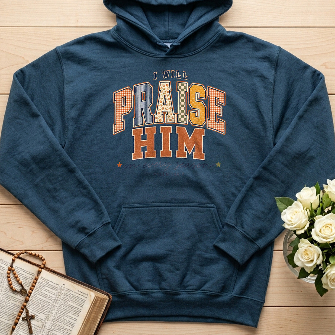 I Will Praise Him In Every Season Psalm 146.2 72