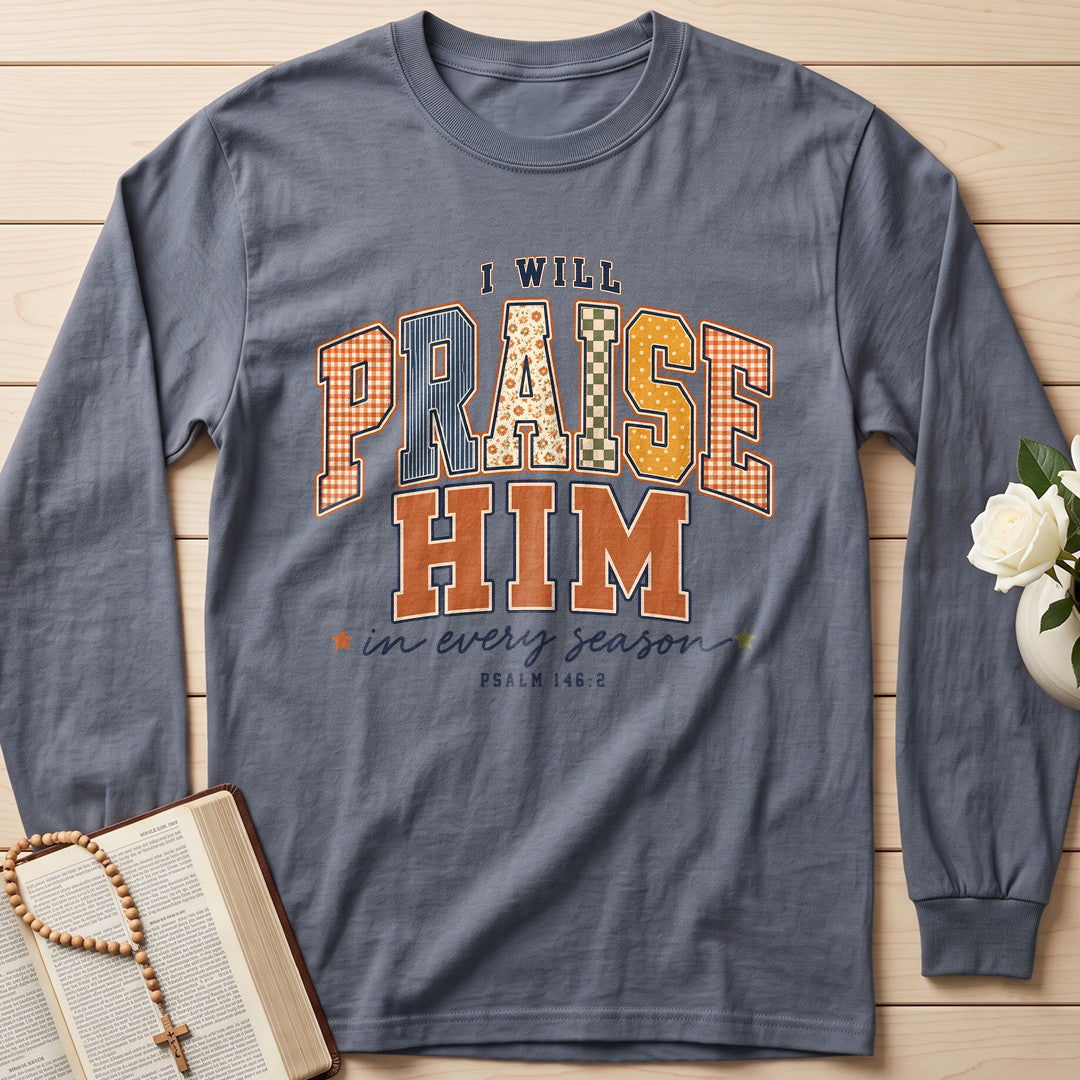 I Will Praise Him In Every Season Psalm 146.2 72