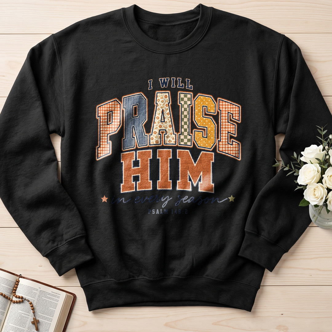 I Will Praise Him In Every Season Psalm 146.2 72