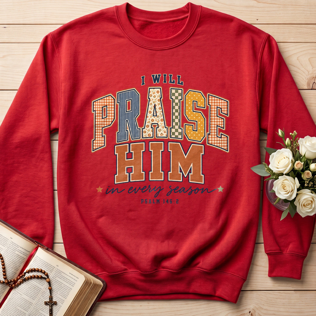 I Will Praise Him In Every Season Psalm 146.2 72