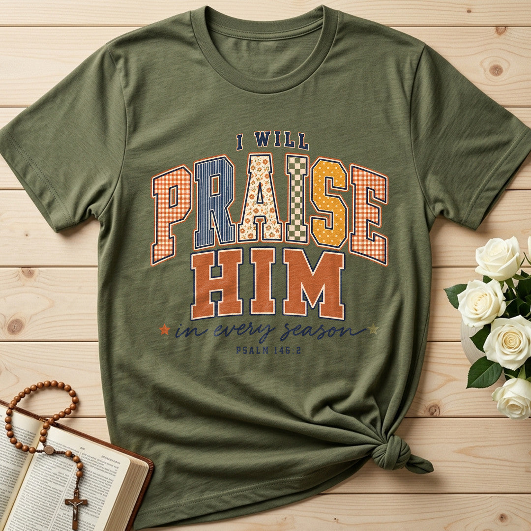 I Will Praise Him In Every Season Psalm 146.2 72