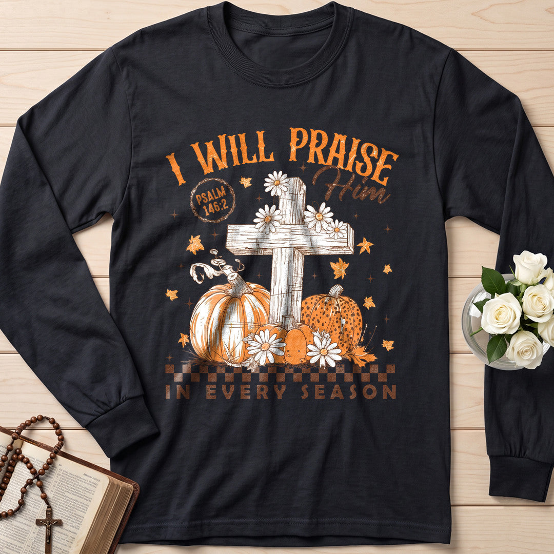 I Will Praise Him In Every Season Psalm 146.2 73
