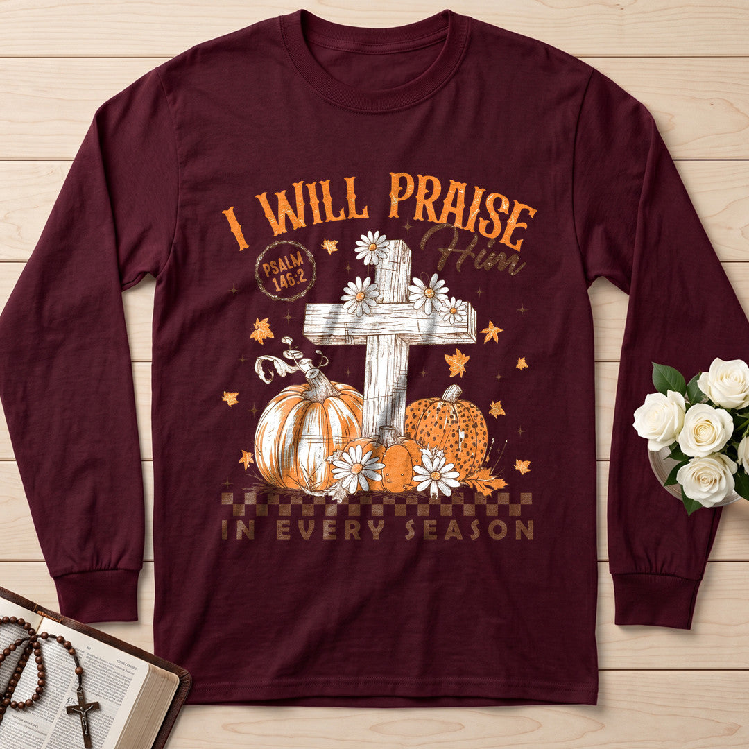 I Will Praise Him In Every Season Psalm 146.2 73