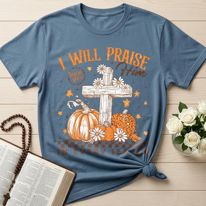 I Will Praise Him In Every Season Psalm 146.2 73