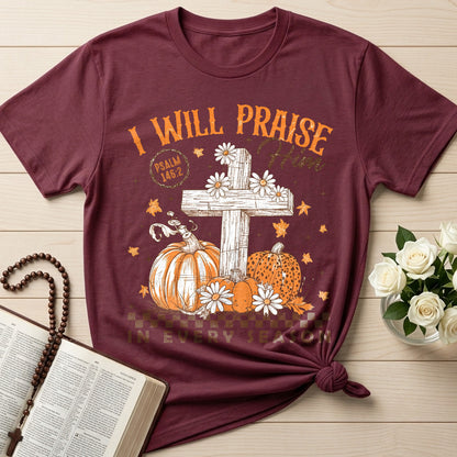 I Will Praise Him In Every Season Psalm 146.2 73