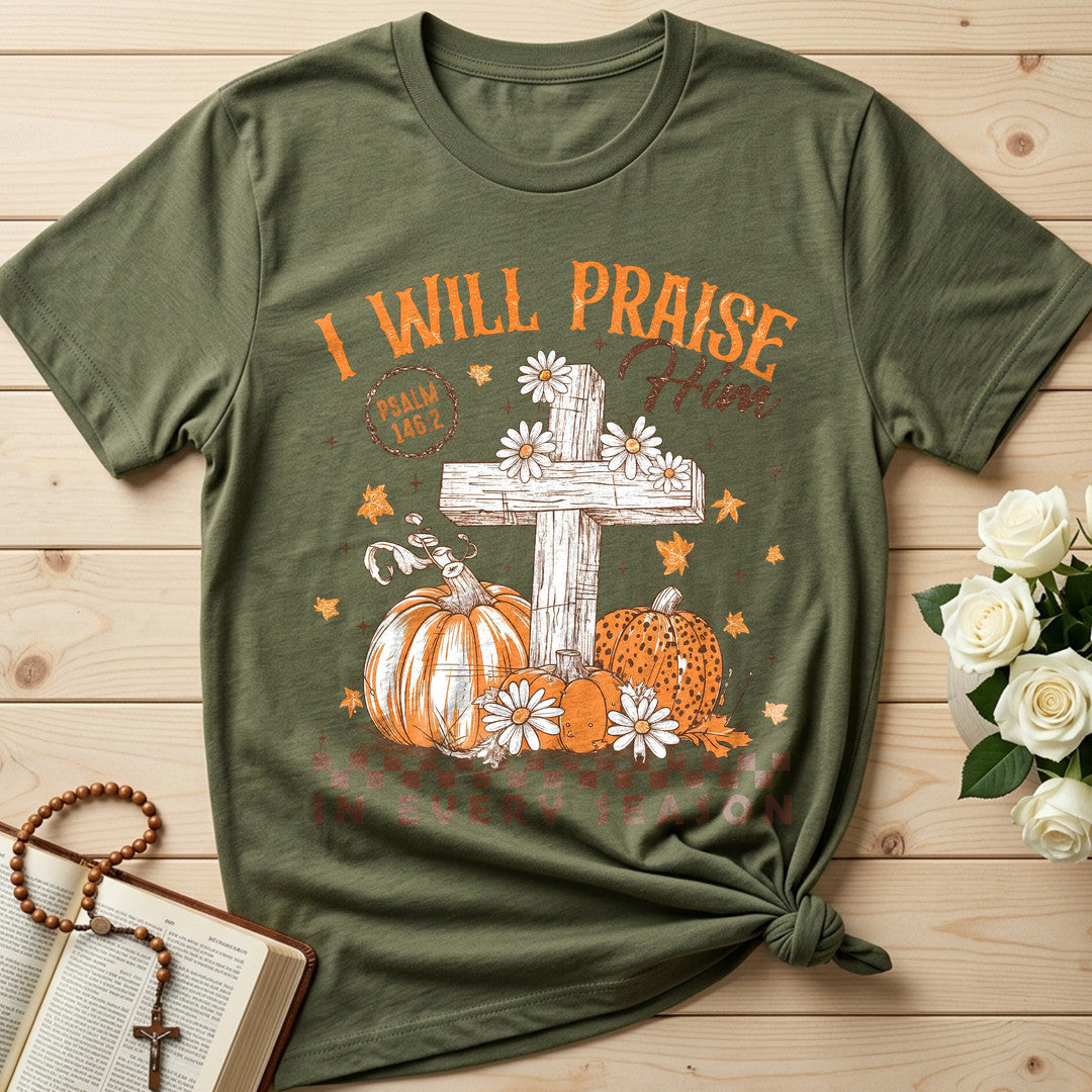 I Will Praise Him In Every Season Psalm 146.2 73