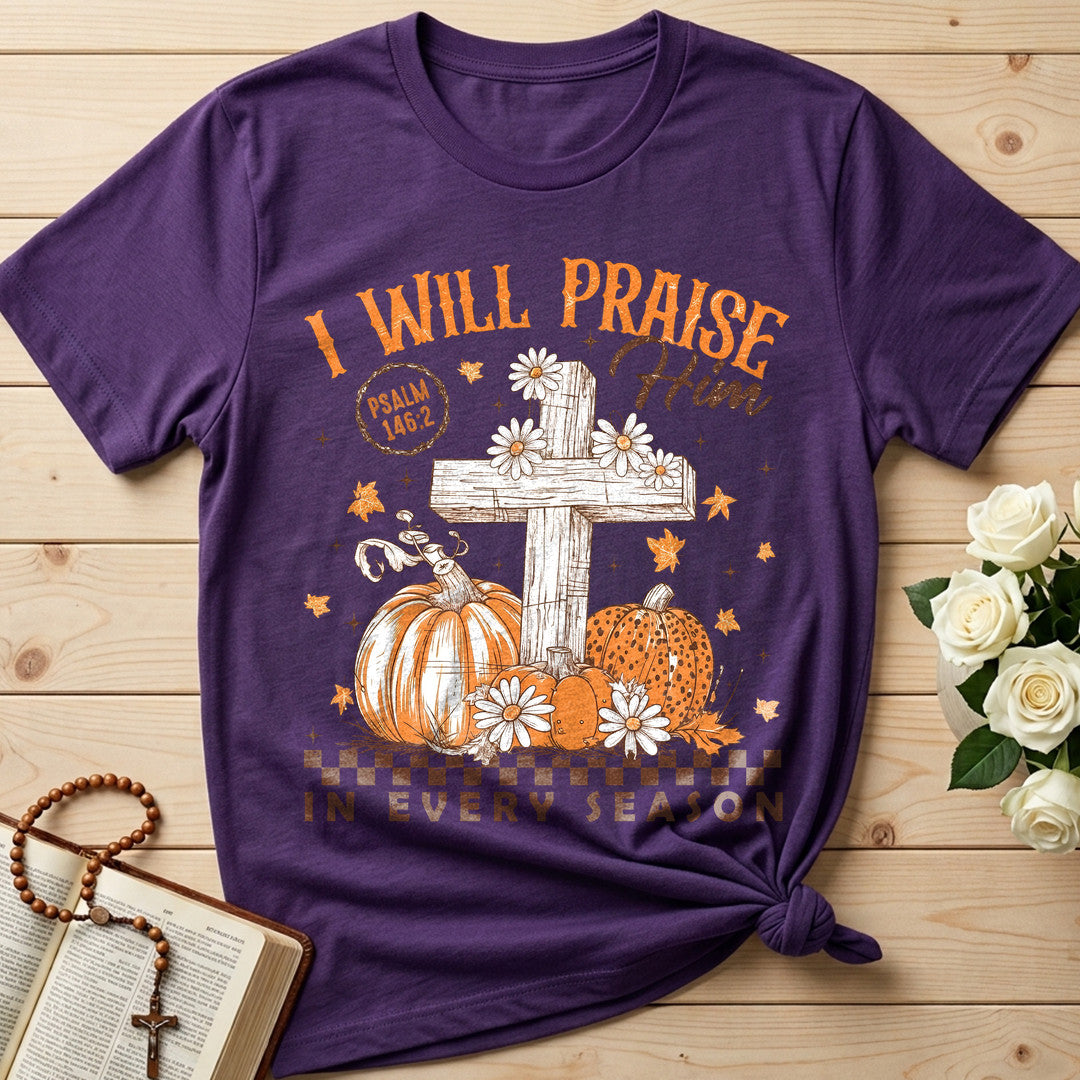 I Will Praise Him In Every Season Psalm 146.2 73