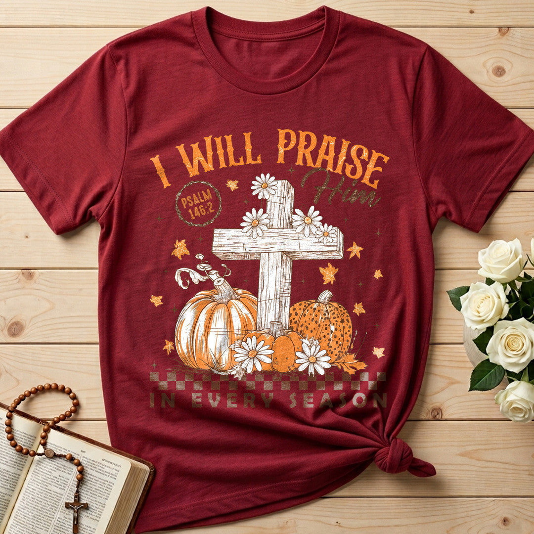 I Will Praise Him In Every Season Psalm 146.2 73