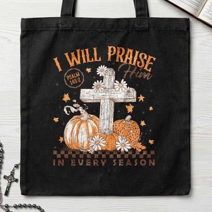 I Will Praise Him In Every Season Psalm 146.2 73
