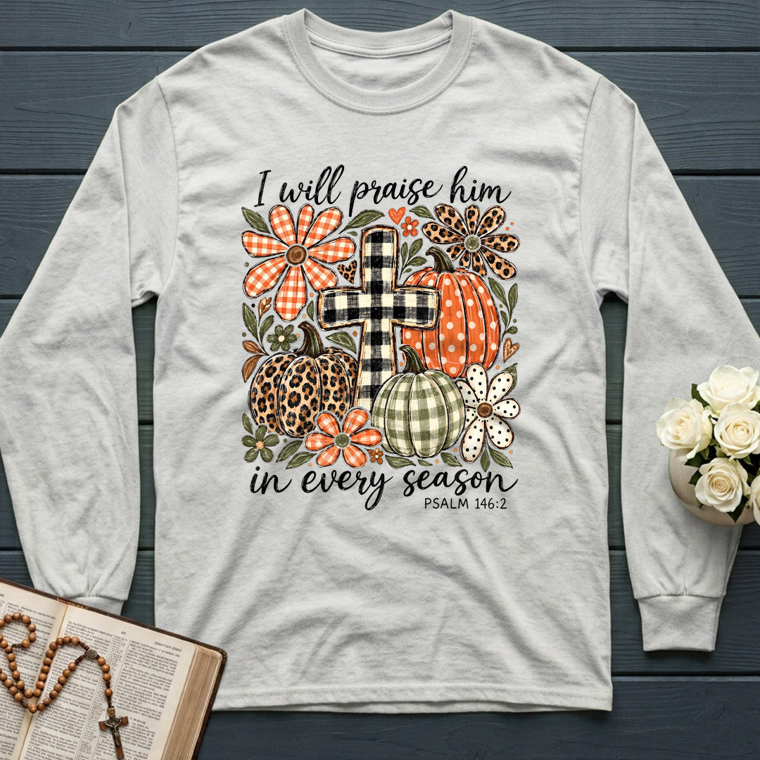 I Will Praise Him In Every Season Psalm 146.2 74