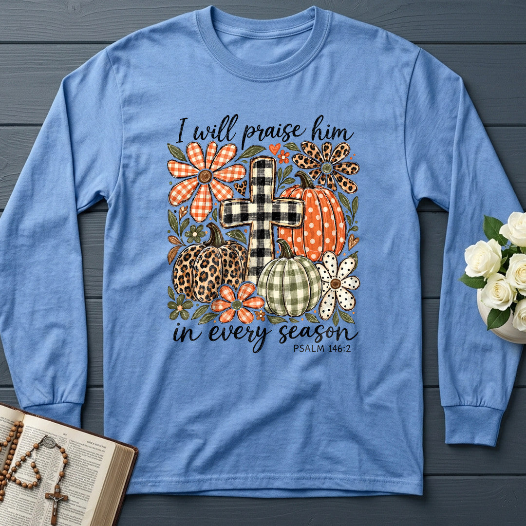 I Will Praise Him In Every Season Psalm 146.2 74