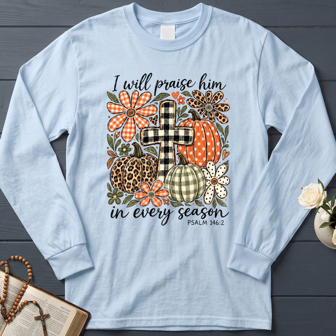I Will Praise Him In Every Season Psalm 146.2 74