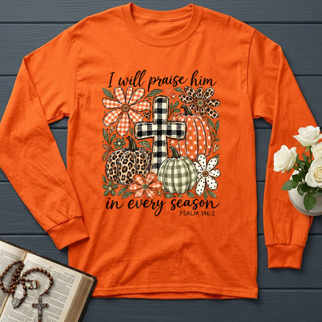 I Will Praise Him In Every Season Psalm 146.2 74
