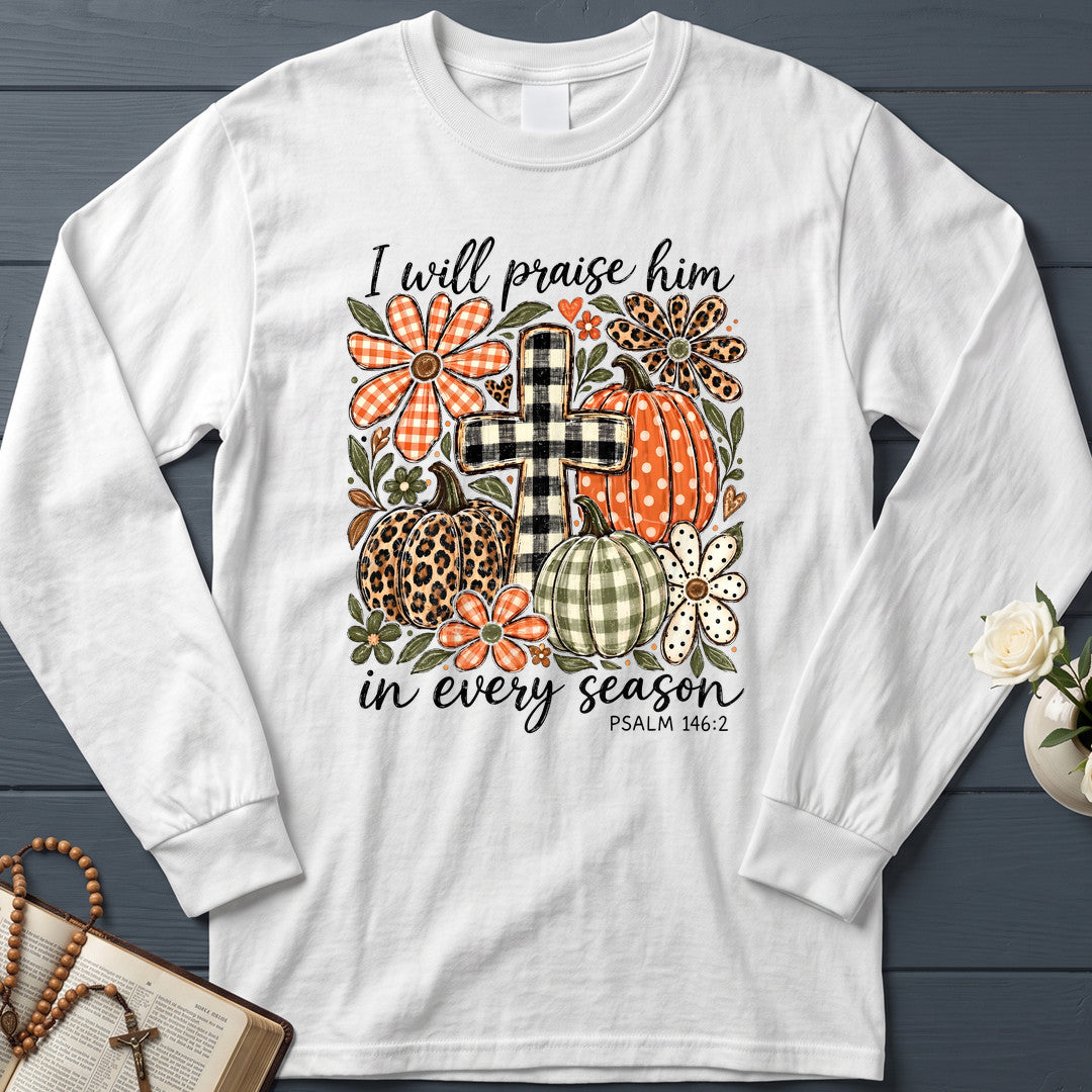 I Will Praise Him In Every Season Psalm 146.2 74