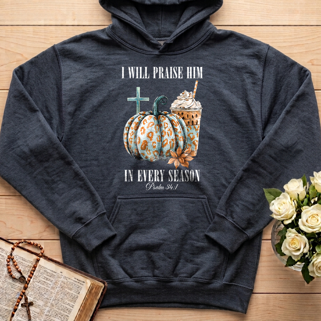 I Will Praise Him In Every Season Psalm 34.1 04
