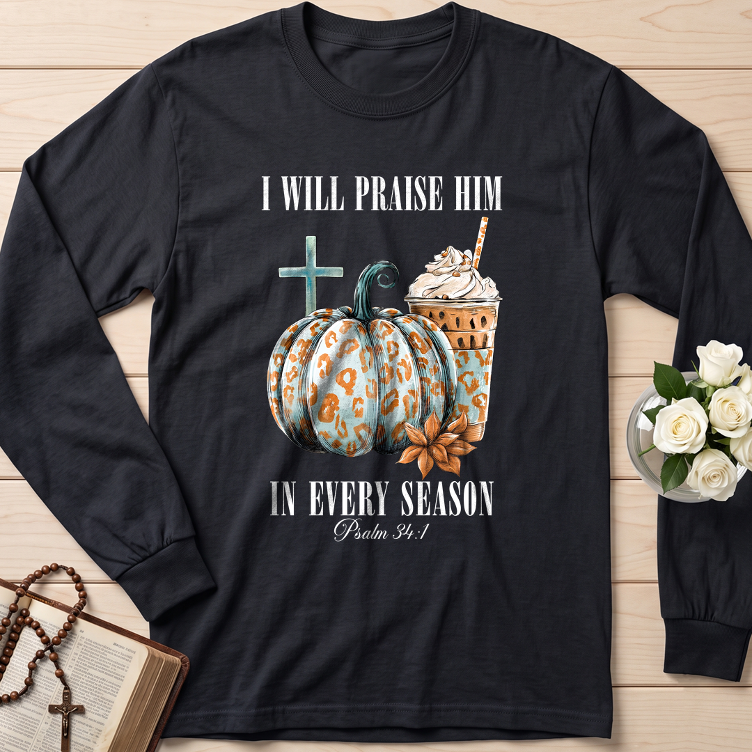 I Will Praise Him In Every Season Psalm 34.1 04