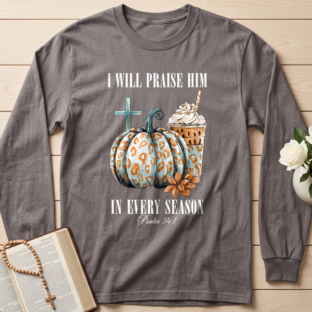 I Will Praise Him In Every Season Psalm 34.1 04