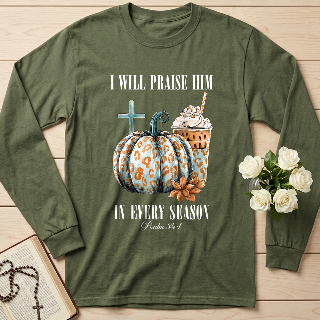 I Will Praise Him In Every Season Psalm 34.1 04