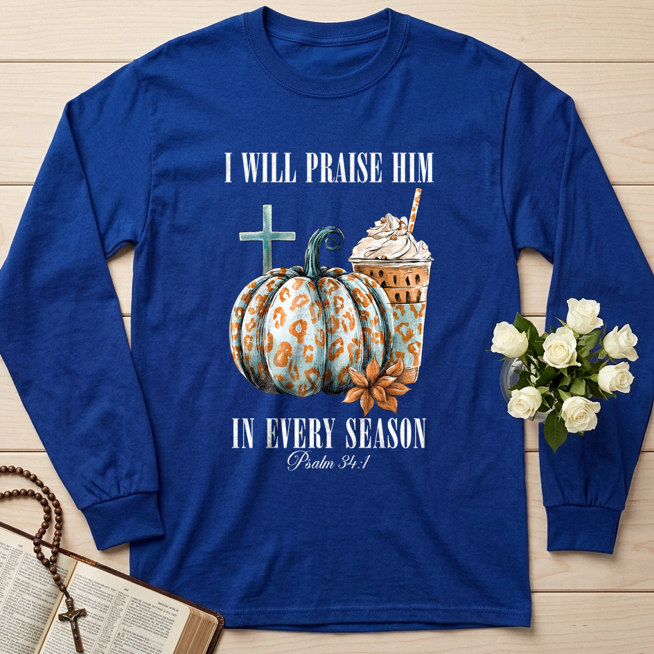 I Will Praise Him In Every Season Psalm 34.1 04