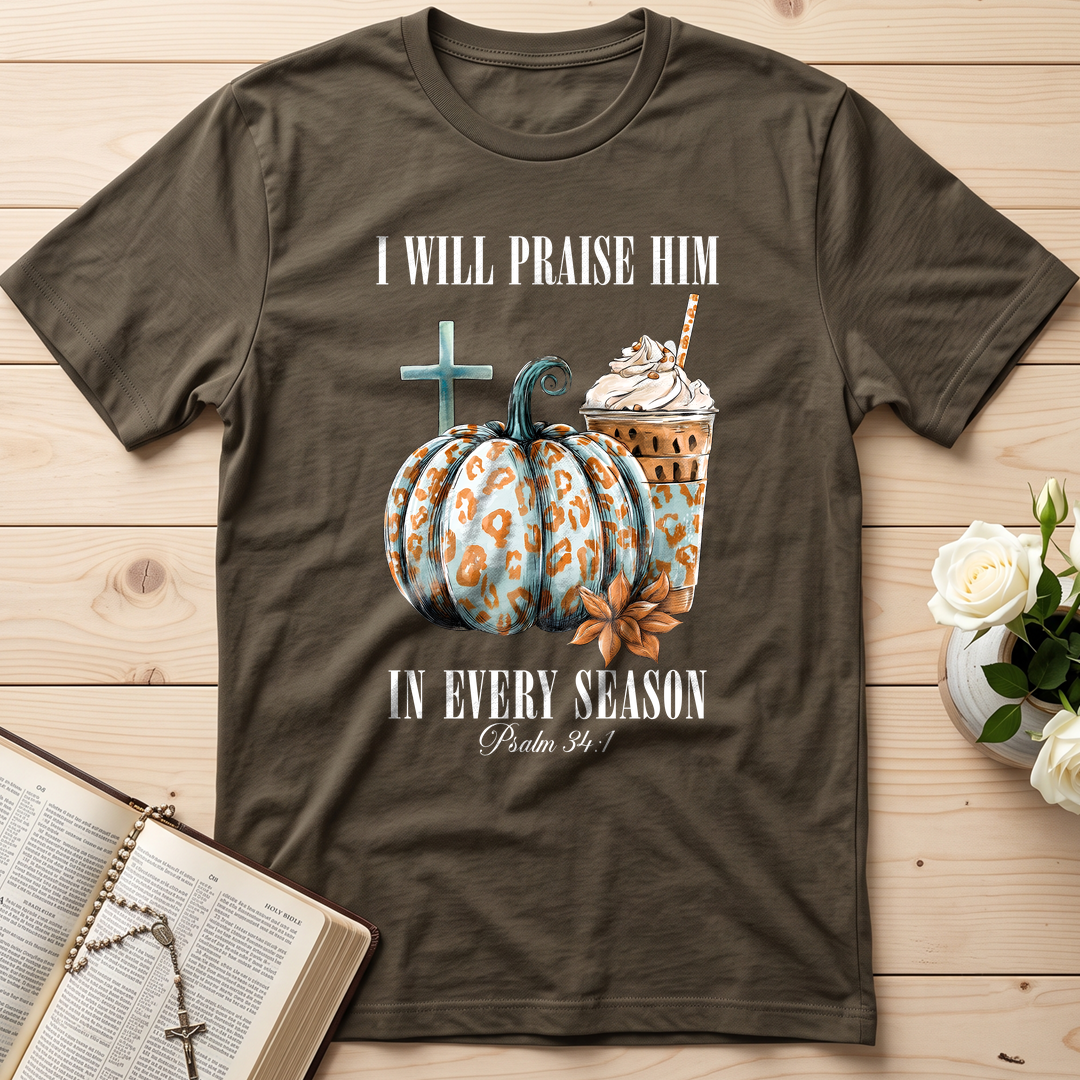 I Will Praise Him In Every Season Psalm 34.1 04