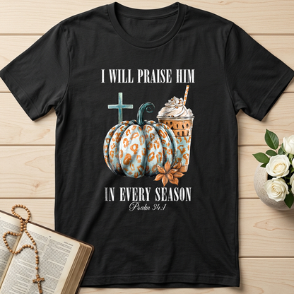 I Will Praise Him In Every Season Psalm 34.1 04