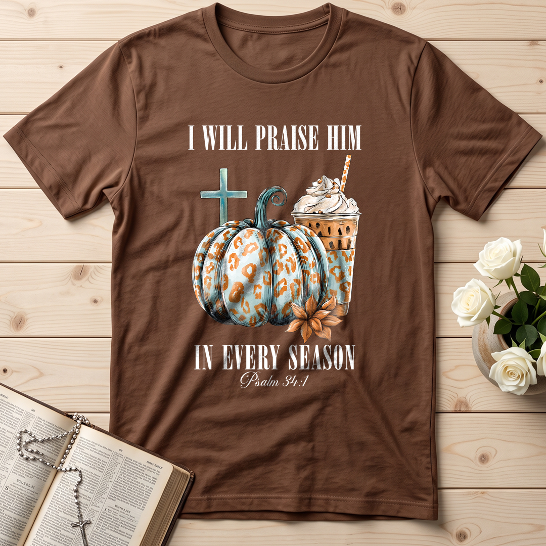 I Will Praise Him In Every Season Psalm 34.1 04
