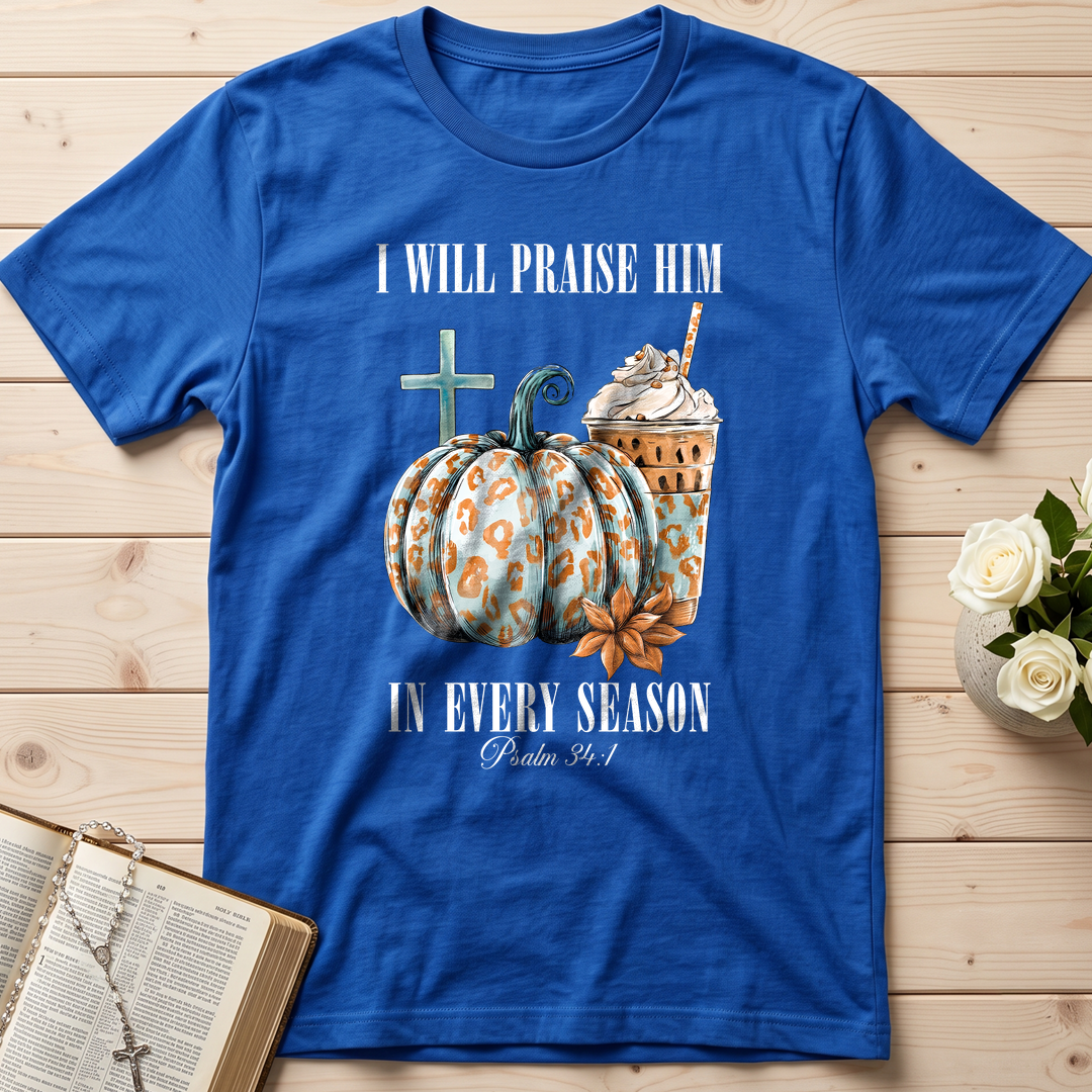 I Will Praise Him In Every Season Psalm 34.1 04